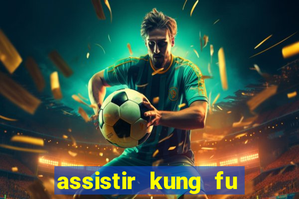 assistir kung fu futebol clube portugues dublado